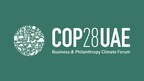 cop28-business-&-philanthropy-climate-forum-unveils-key-partners,-uniting-to-drive-global-climate-action