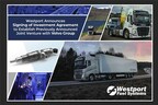 westport-announces-signing-of-investment-agreement-to-establish-previously-announced-joint-venture-with-volvo-group