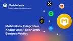 matrixdock-integrates-xaum-gold-token-with-binance-wallet-to-advance-financial-equality